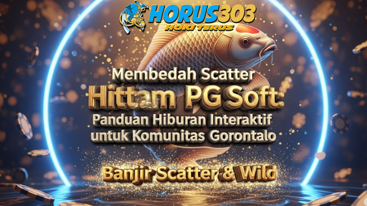 Membedah Scatter Hitam PG Soft: Panduan Hiburan Interaktif untuk Komunitas Gorontalo